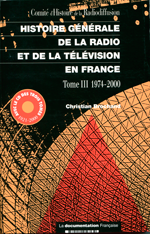 Histoire générale de la radio et de la télévision en France - Tome 3
